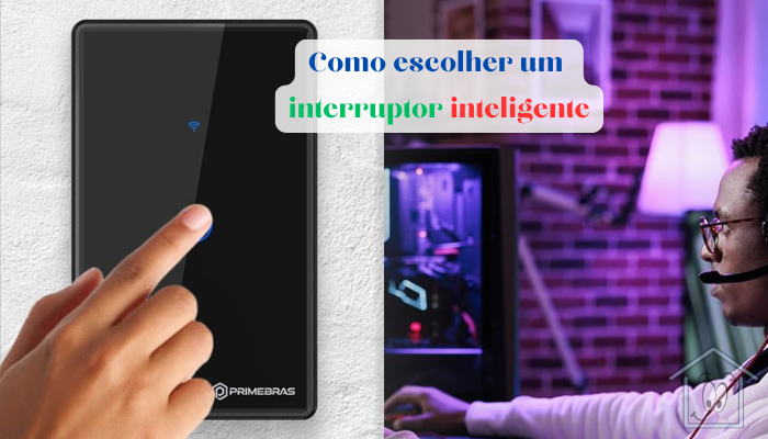 Escolher um interruptor inteligente adequado garante praticidade, economia e modernidade para sua casa com total segurança.